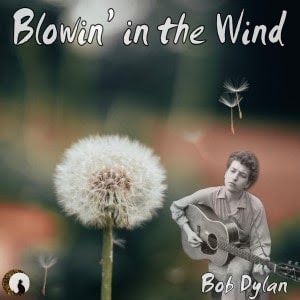 Bob Dylan - Blowin' in the Wind