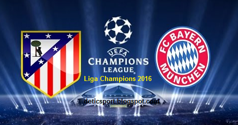 Prediksi Bayern Munchen vs Atletico Madrid Perempat Final Liga Champions 2016