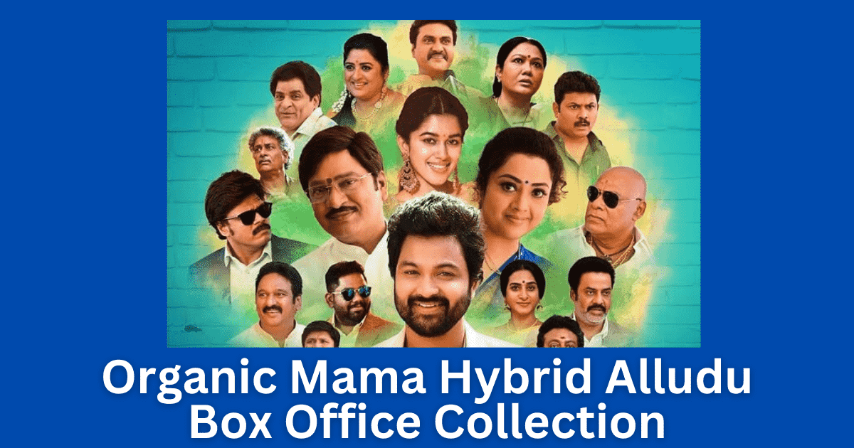 Organic Mama Hybrid Alludu Movie Box Office Collection