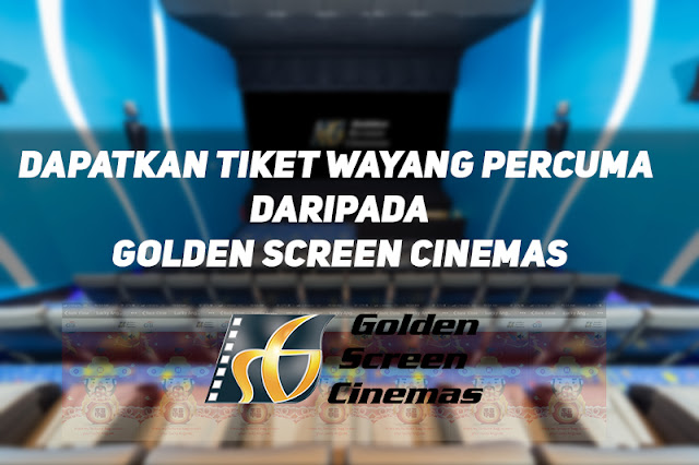 Jom Dapatkan Tiket Wayang Percuma Daripada GSC