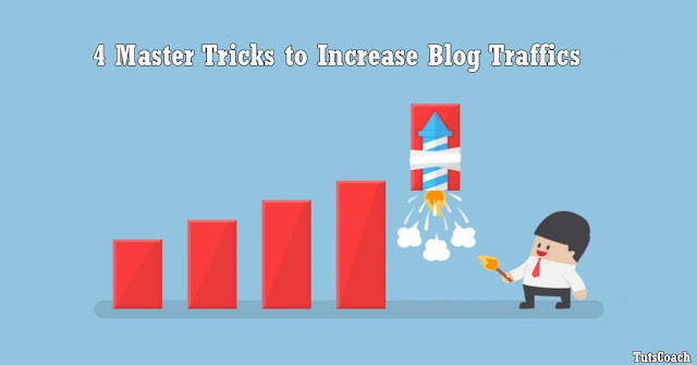 4-master-tips-to-increase-blog-traffic