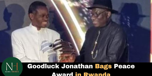 Goodluck Jonathan Bags Peace Award in Rwanda