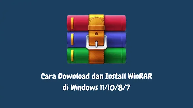 Cara Download dan Install WinRAR di Windows 11/10/8/7