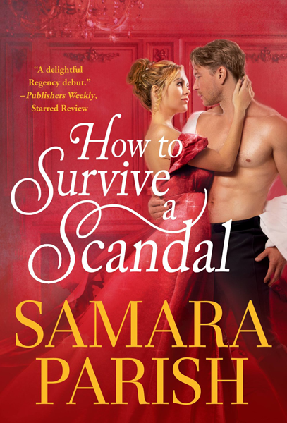 Book Review: How to Survive a Scandal (Rebels with a Cause #1) by Samara Parish