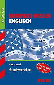 STARK Kompakt-Wissen Realschule - Englisch Grundwortschatz (STARK-Verlag - Wissen-KOMPAKT)