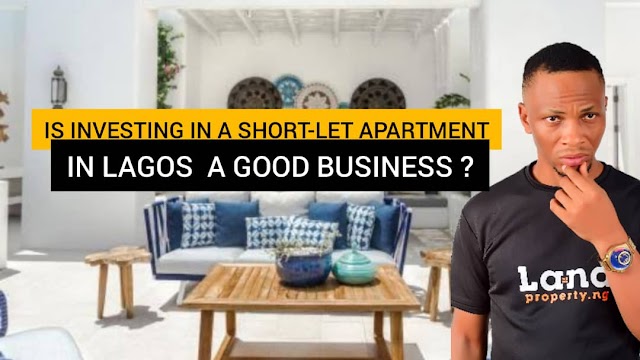 INVESTING IN A SHORT-LET APARTMENT IN LAGOS IS A GOOD BUSINESS BY DENNIS ISONG