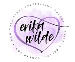 New York Times Bestselling Author. Erica Wilde. Hot Heroes, Hotter Stories.