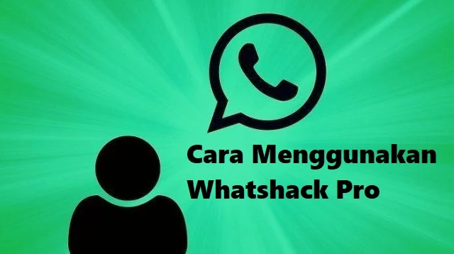 Cara Menggunakan Whatshack Pro