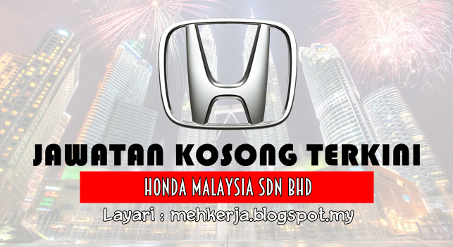 Jawatan Kosong Terkini 2016 di Honda Malaysia Sdn Bhd