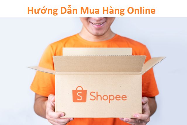 Hướng Dẫn Mua Hàng Online Trên Shopee