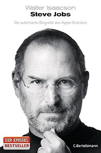 Steve Jobs: Die autorisierte Biografie des Apple-Gründers