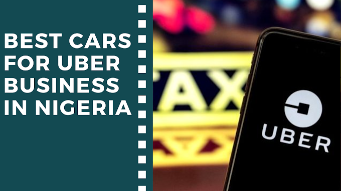 Best cars for Uber business in Nigeria