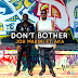 DOWNLOAD: Joh Makini Ft. AKA - Don't Bother