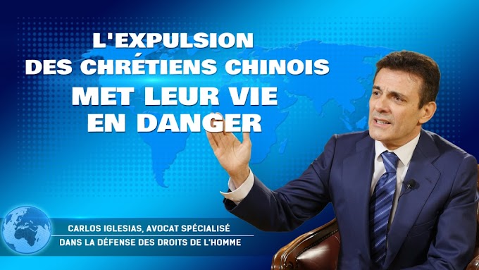 Carlos Iglesias : L'expulsion des chrétiens chinois met leur vie en danger