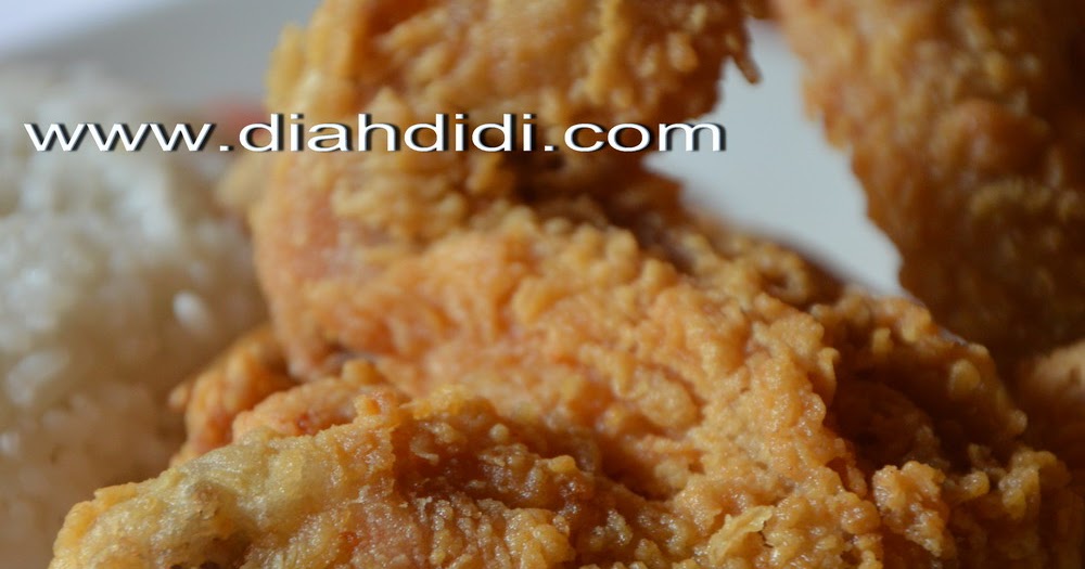 Resep Ayam Goreng Ala Kfc Diah Didi - Pasar Djogja