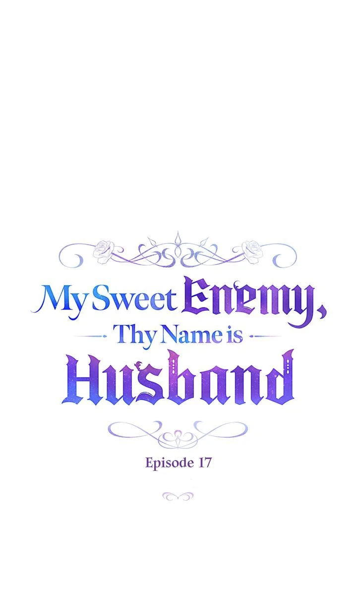 My Sweet Enemy, Thy Name Is Husband Chapter 17