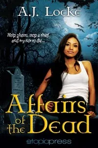 Affairs of the Dead - an Urban Fantasy novel book promotion by A.J. Locke
