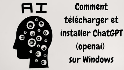 Comment télécharger et installer ChatGPT (openai) sur Windows