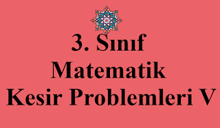 3. Sınıf, Matematik, Kesir problemleri