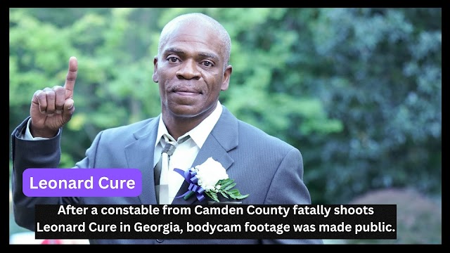 After a constable from Camden County fatally shoots Leonard Cure in Georgia, bodycam footage was made public.