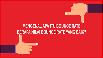  Berapa Nilai Bounce Rate yang Bagus untuk Sebuah Blog √ Apa itu Bounce Rate? Berapa Nilai Bounce Rate yang Bagus untuk Sebuah Blog?