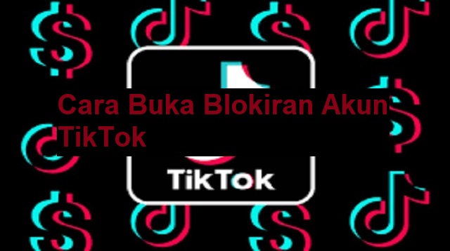 Cara Buka Blokir TikTok