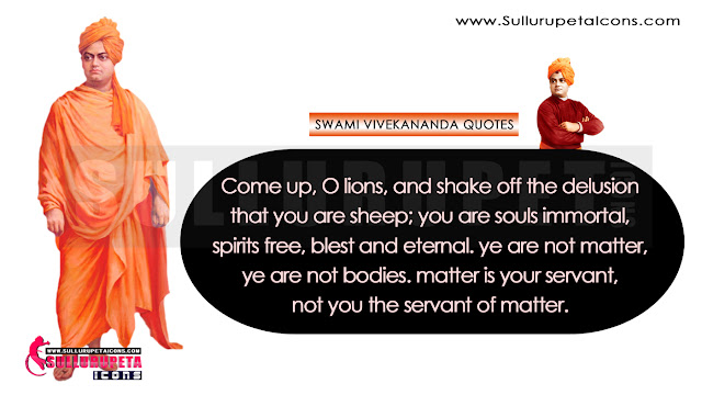 Here is aSwami Vivekananda  Life Quotes in English, Swami Vivekananda   Motivational Quotes in English, Swami Vivekananda   Inspiration Quotes in English, Swami Vivekananda   HD Wallpapers, Swami Vivekananda   Images, Swami Vivekananda   Thoughts and Sayings in English, Swami Vivekananda Photos, Swami Vivekananda   Wallpapers,Swami Vivekananda Whatsapp Status,Swami Vivekananda Quotes for Facebook Status,Swami Vivekananda Vector Quotes,Swami Vivekananda Vector Slogan, Swami Vivekananda Sukthulu,Swami Vivekananda Poems,Swami Vivekananda Thoughts in Telugu,Swami Vivekananda Quotations in English, English Swami Vivekananda Quotes, Swami Vivekananda English Quotes and Sayings.