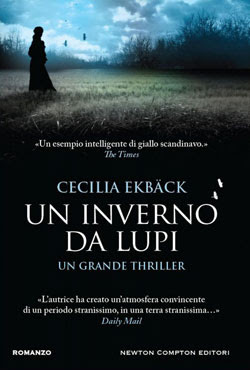 “Un inverno da lupi” di Cecilia Ekbäck, un thriller cupo come la notte nella Svezia del Settecento