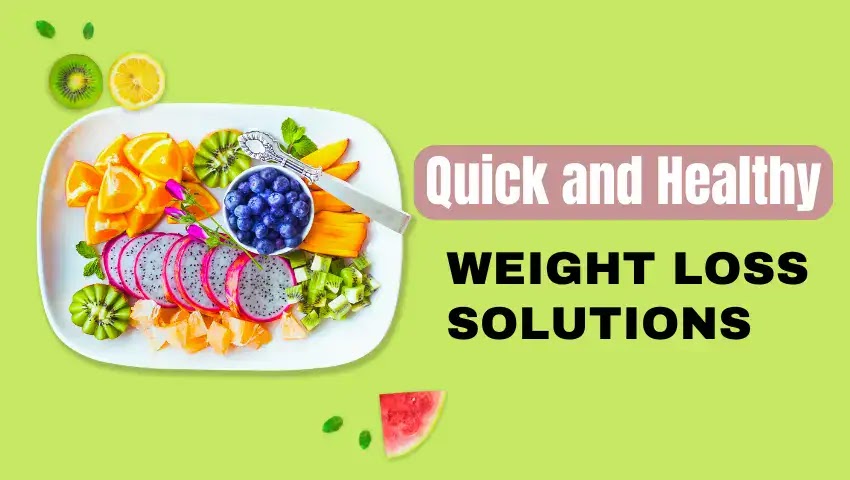 Quick and Healthy Weight Loss Solutions, Most Extreme Weight Loss Techniques