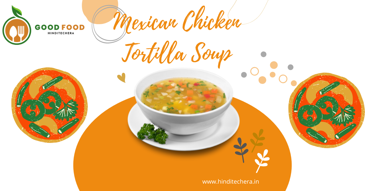 Mexican Chicken Tortilla Soup