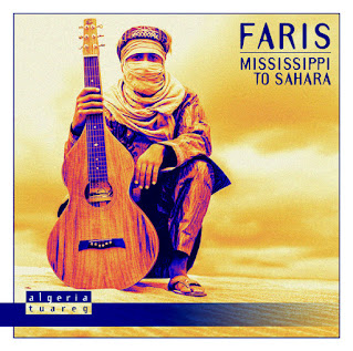 Faris “Mississippi to Sahara” 2015 Algerian Desert Blues