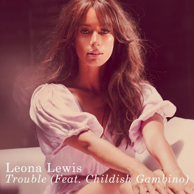 Leona Lewis Feat. Childish Gambino - Trouble