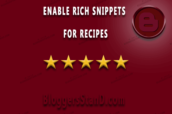 How To Add Schema.Org Recipe Markup In Blogger Template to display reviews number and star ratings in google search