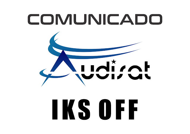 COMUNICADO AUDISAT SOBRE MANUTENÇÃO NO SISTEMA IKS - 27/06/2019