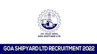 Goa Shipyard Limited Recruitment 2022 - Apply Online For 253 Technical & Other Vacancies @ goashipyard.in