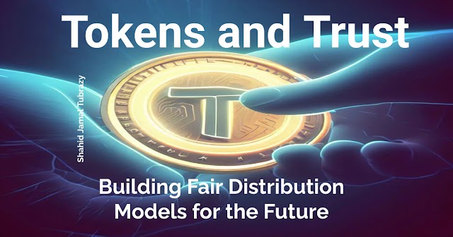 Tokens and Trust: Building Fair Distribution Models for the Future