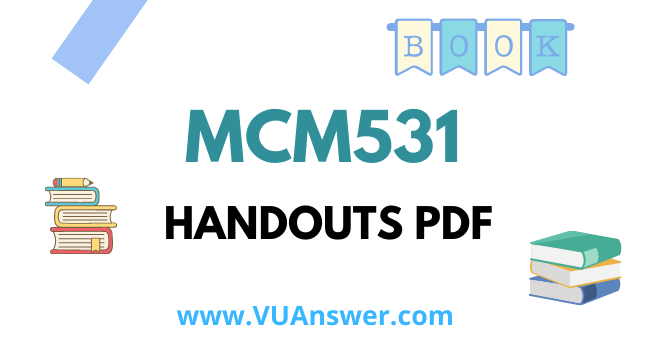 MCM531 Handouts PDF - VU Answer