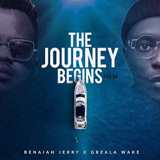 Benaiah Jerry, Greala Wake, The Journey Begins, #EP