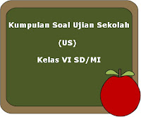 Berikut ini yakni Kumpulan Soal Ujian Sekolah  Download Kumpulan Soal Ujian Sekolah (US) Kelas 6 SD/MI 