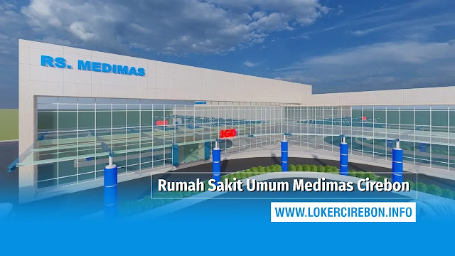 Lowongan Kerja Rumah Sakit Medimas Cirebon