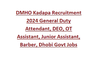 DMHO Kadapa Recruitment 2024 General Duty Attendant, DEO, OT Assistant, Junior Assistant, Barber, Dhobi Govt Jobs