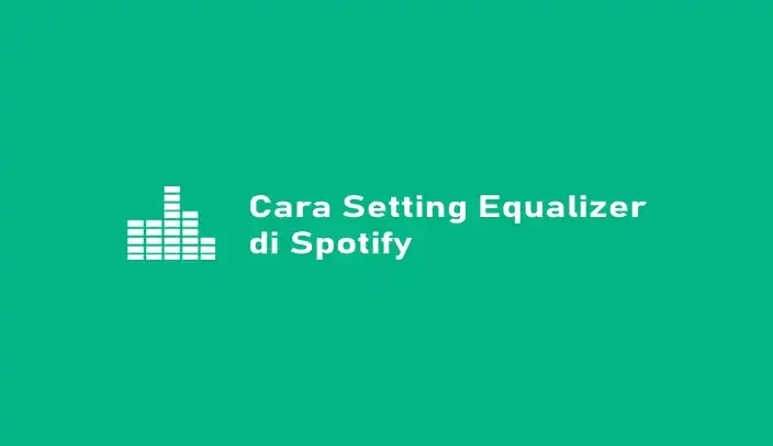 Cara setting equalizer Spotify