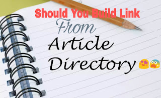 Should You Build Link From Article Directories| (Case Study)