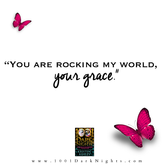 "You are rocking my world, your grace."