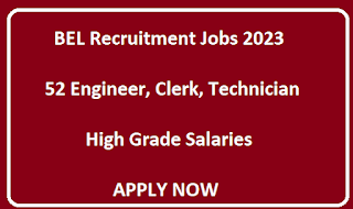 BEL Chennai Recruitment Jobs 2023 - 52 Engineer, Clerk, Technician