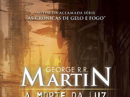 A Morte da Luz, George R. R. Martin, Editora LeYa