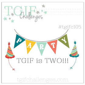 http://tgifchallenges.blogspot.com/2017/04/tgifc105-its-time-to-celebrate-tgif.html