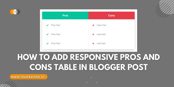 How To Add Responsive Pros And Cons Table In Blogger Post