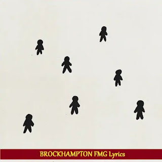 BROCKHAMPTON FMG Lyrics | Song with Lyrics