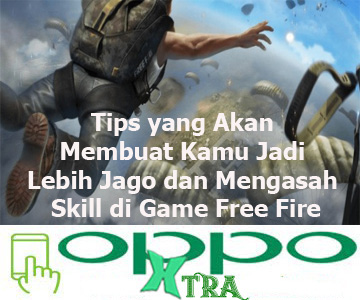 Tips yang Akan Membuat Kamu Jadi Lebih Jago dan Mengasah Skill di Game Free Fire